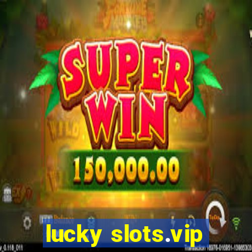 lucky slots.vip